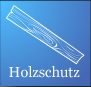 Holzschutz